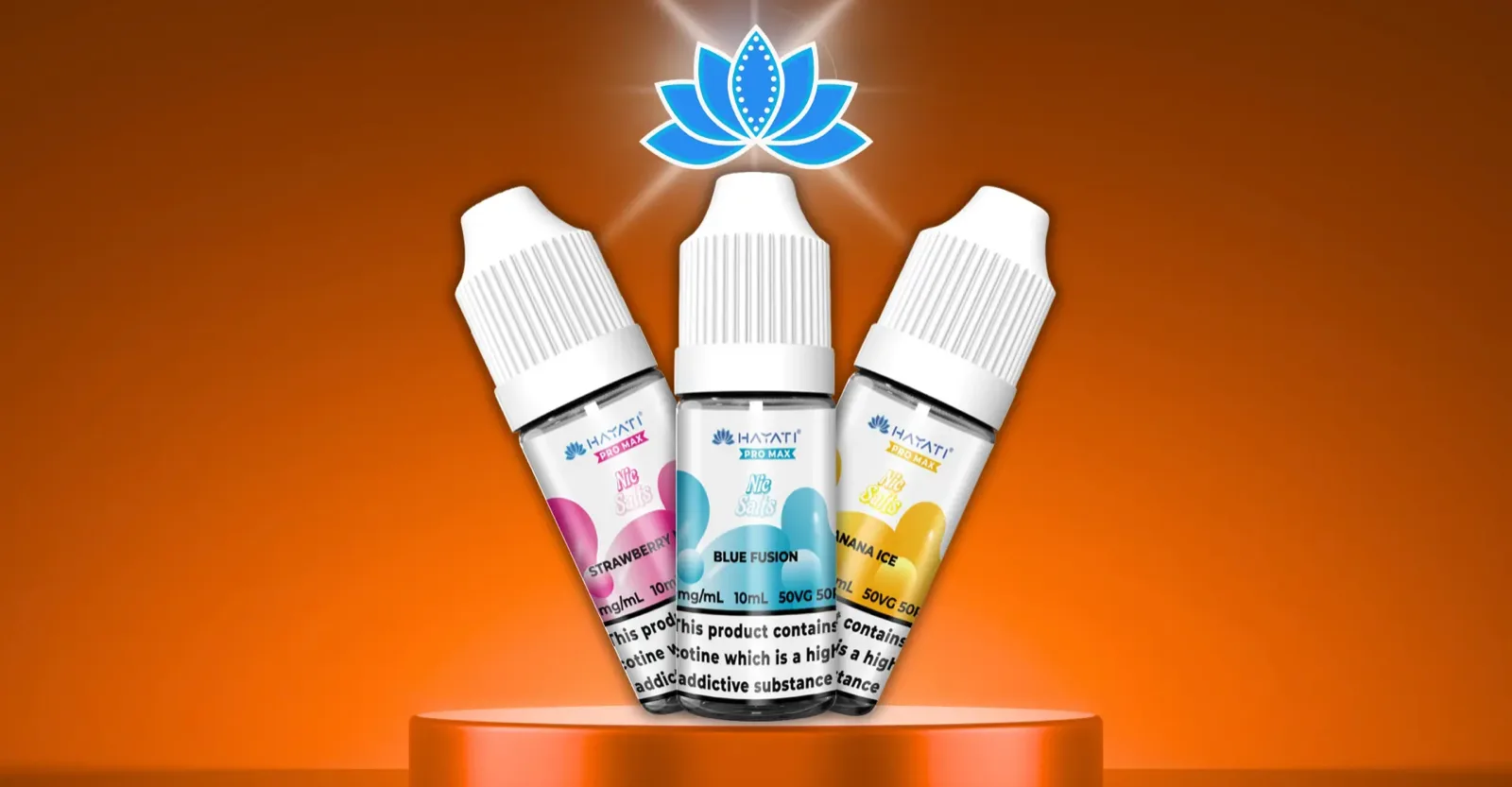 Three Hayati Pro Max nic salts 10ml bottles (Strawberry, Blue Fusion, Banana Ice) on an orange podium under the lotus